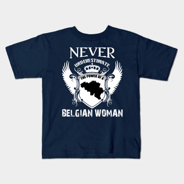 NEVER UNDERESTIMATE THE POWER OF A BELGIAN WOMAN.1 Kids T-Shirt by savy